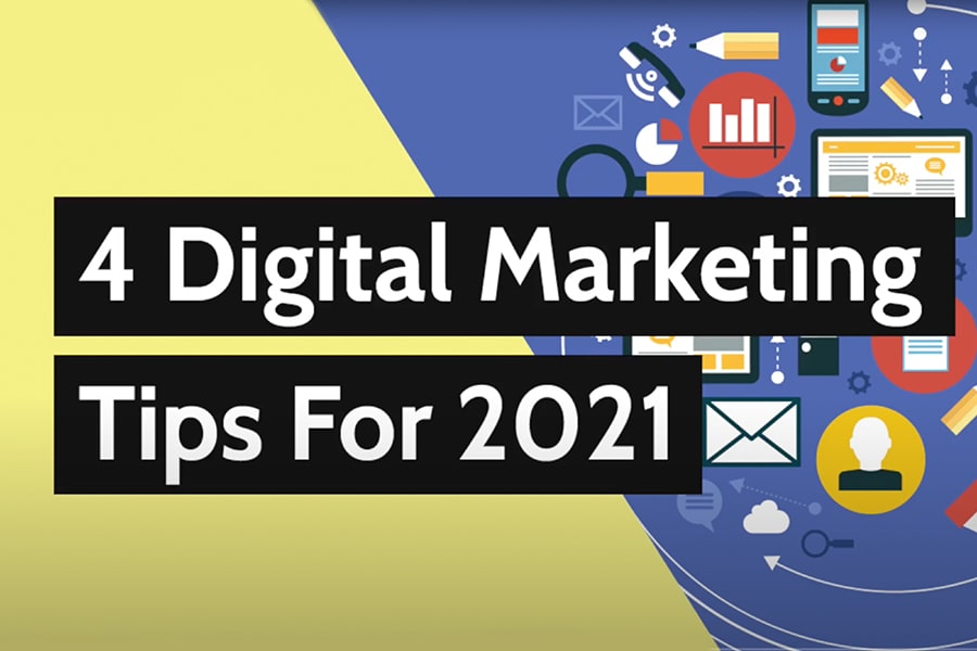 4 Digital Marketing Tips for 2021